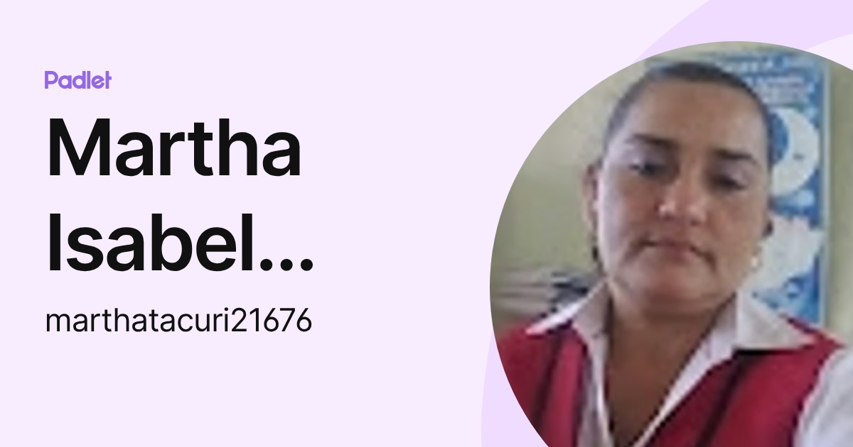 Martha Isabel Tacuri Limones (marthatacuri21676) profile | Padlet