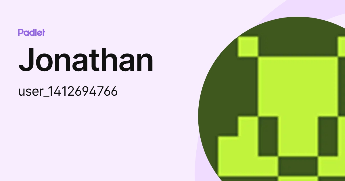 Jonathan (user_1412694766) profile | Padlet