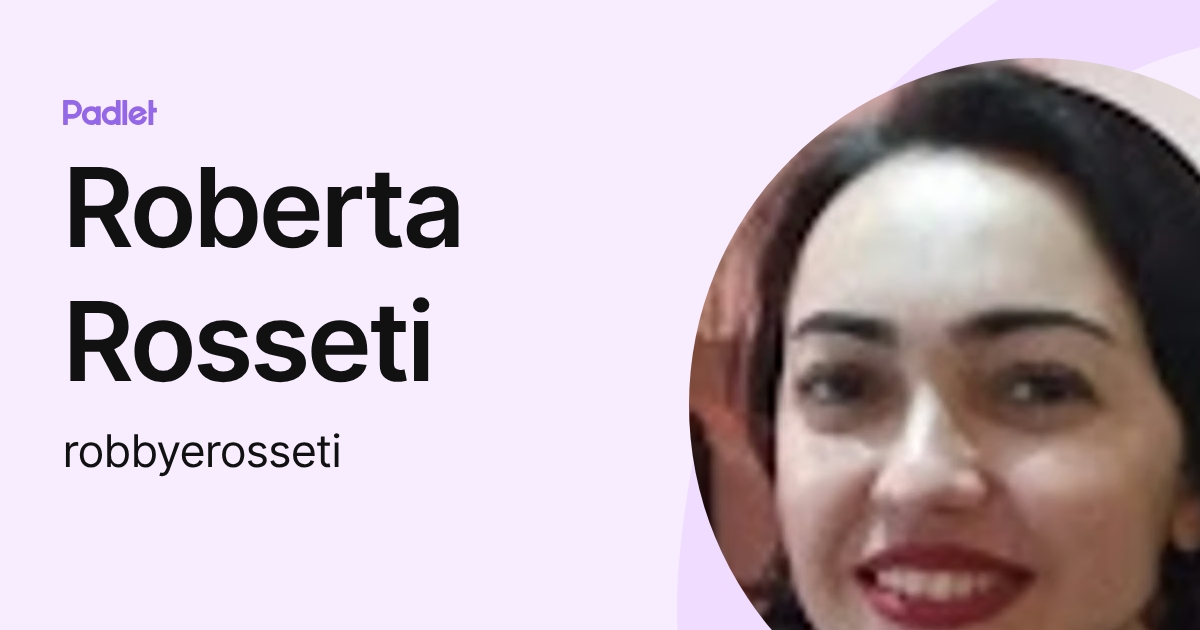 Roberta Rosseti (robbyerosseti) profile | Padlet