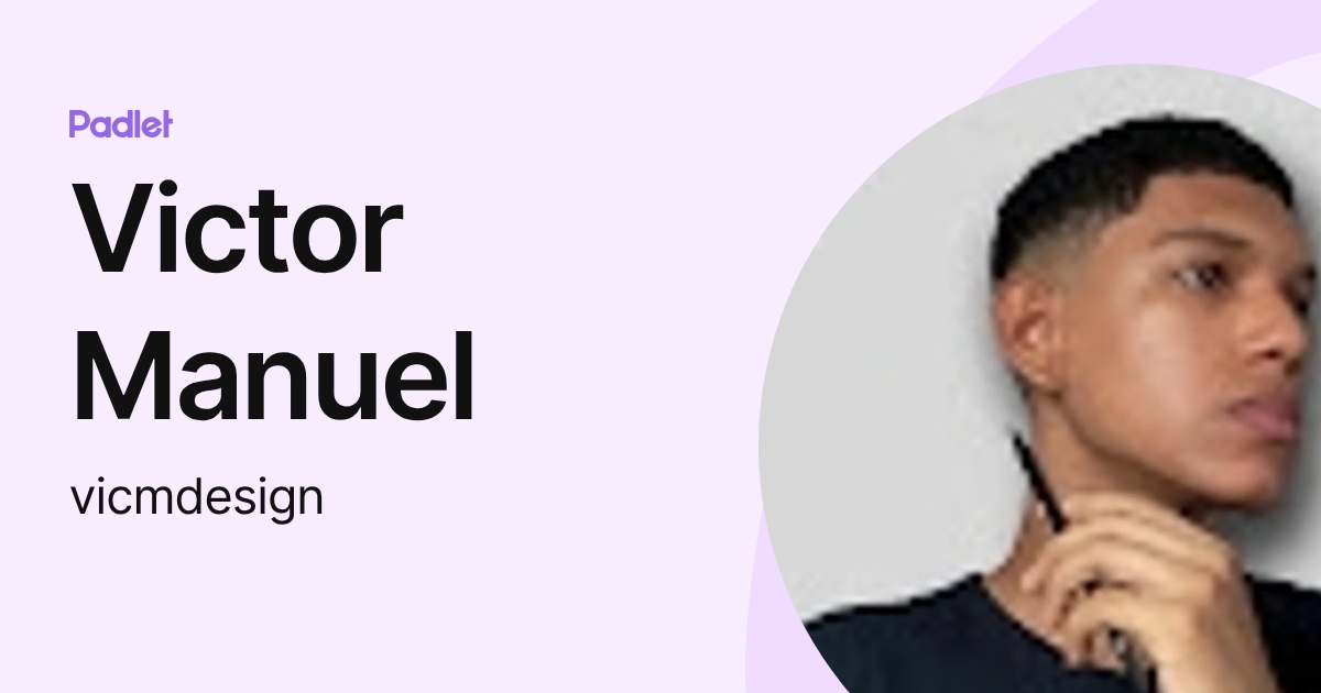 Victor Manuel (vicmdesign) profile | Padlet