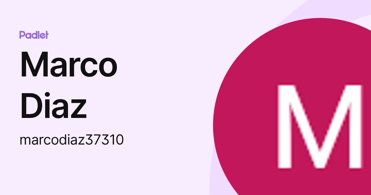 Marco Diaz (marcodiaz37310) profile | Padlet