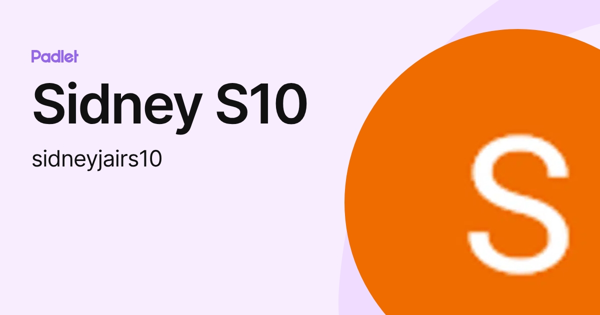 Sidney S10 (sidneyjairs10) profile | Padlet