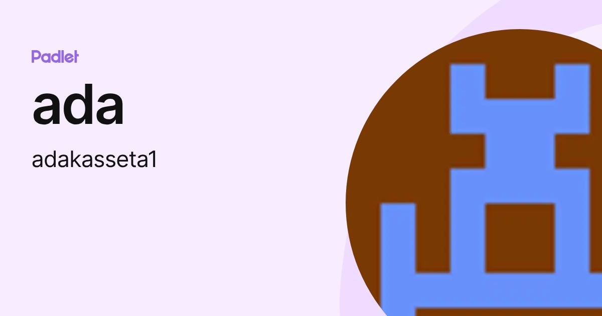 ada (adakasseta1) profile | Padlet