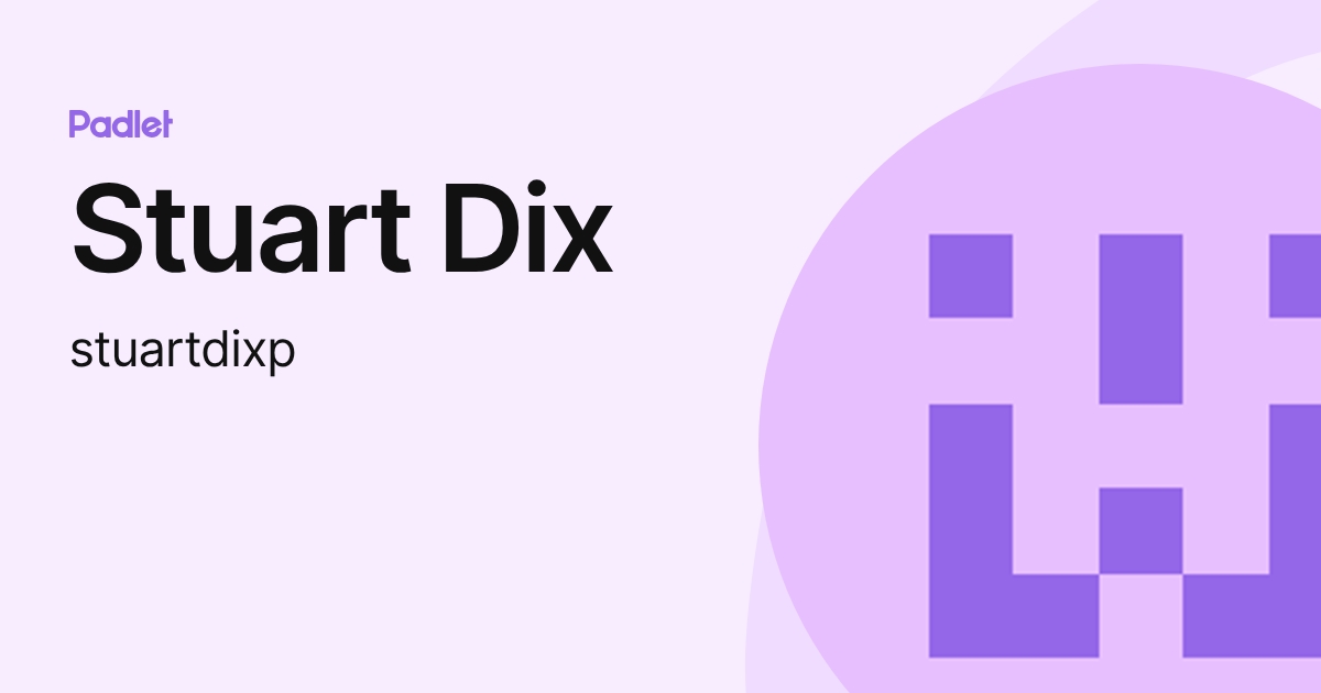 Stuart Dix (stuartdixp) profile | Padlet
