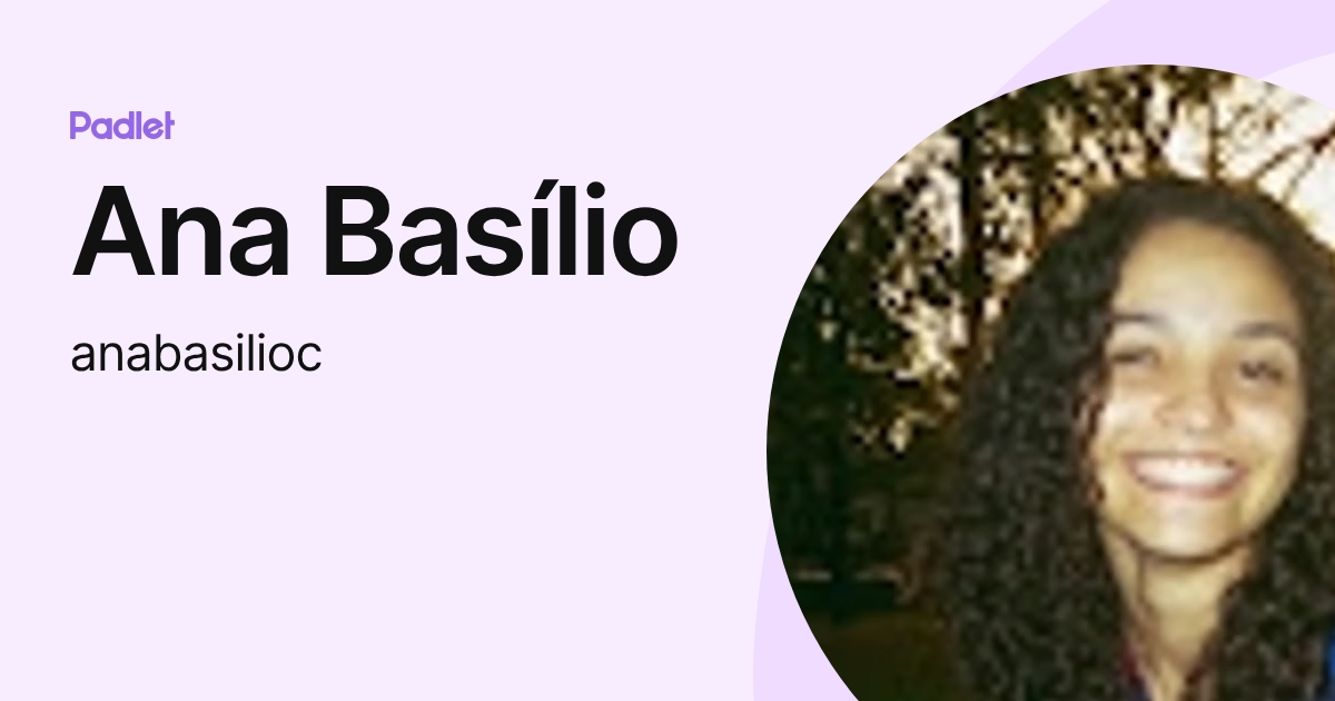 Ana Basílio (anabasilioc) profile | Padlet