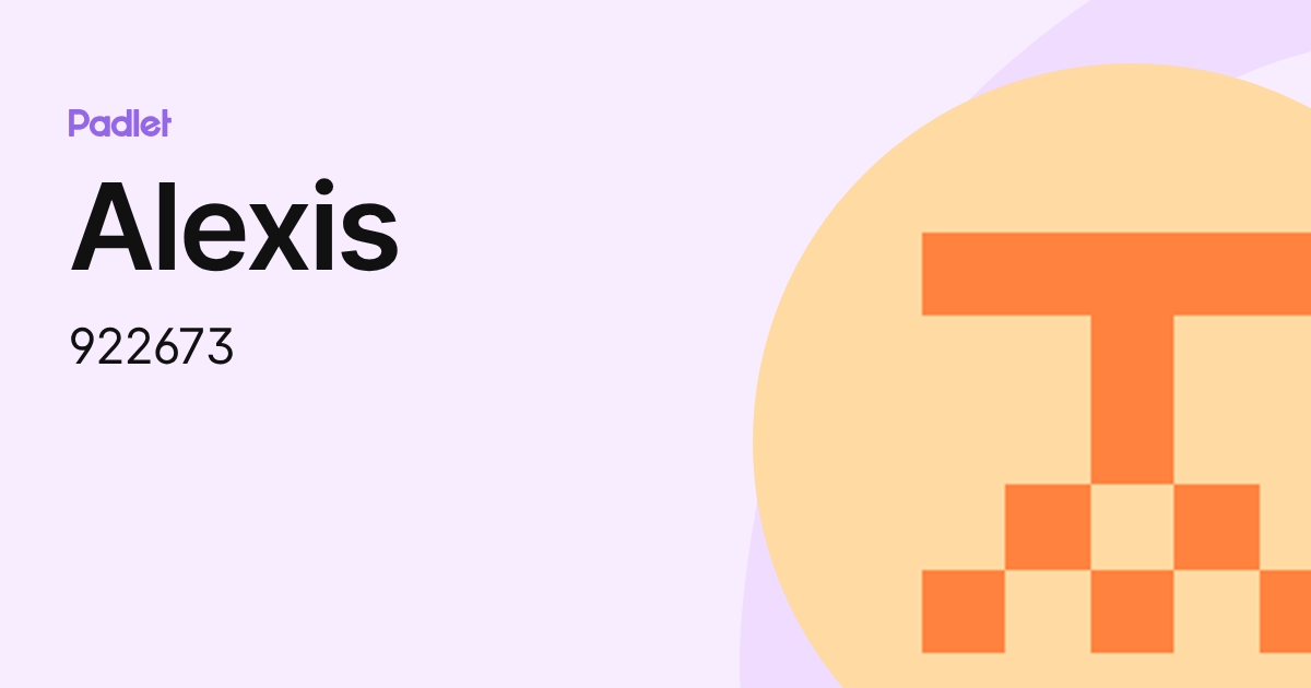 Alexis (922673) profile | Padlet