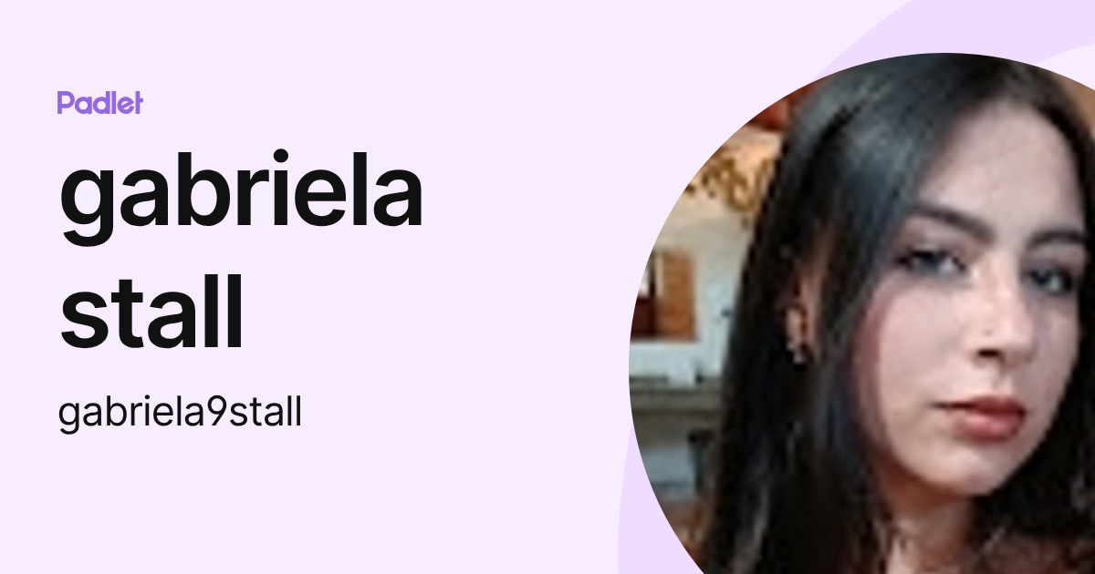 gabriela stall (gabriela9stall) profile | Padlet