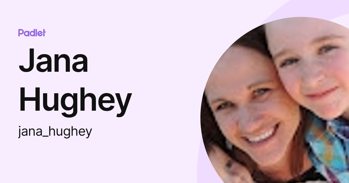 Jana Hughey (jana_hughey) profile | Padlet