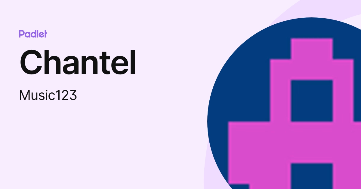 Chantel (Music123) profile Padlet