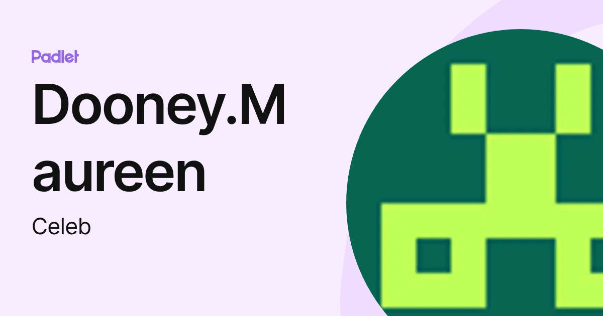 Dooney.Maureen (Celeb) profile | Padlet