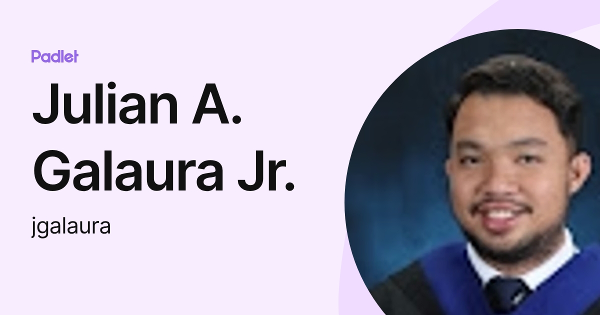 Julian A. Galaura Jr. (jgalaura) profile | Padlet