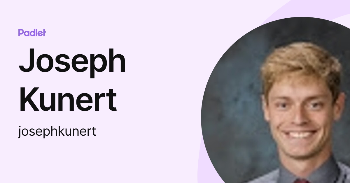 Joseph Kunert (josephkunert) profile | Padlet