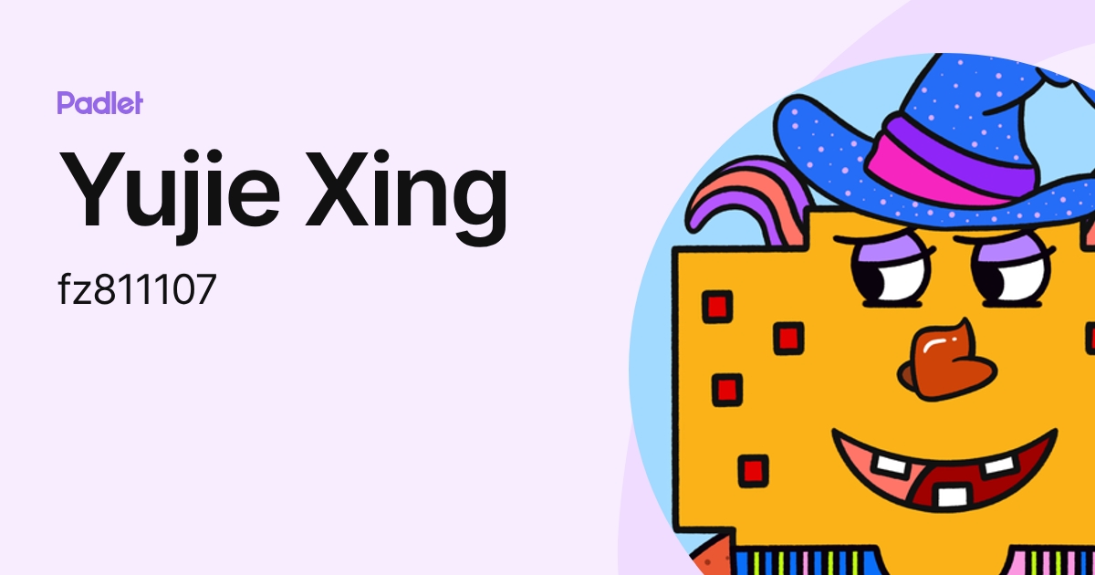Yujie Xing (fz811107) profile | Padlet