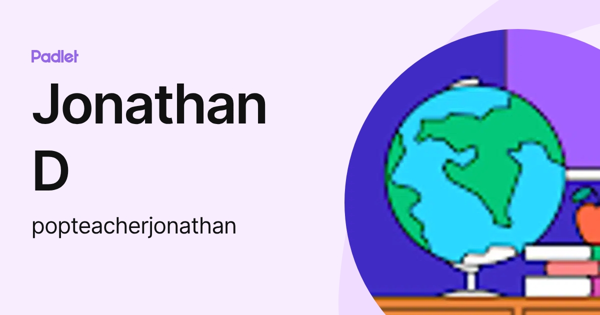 Jonathan D (popteacherjonathan) profile | Padlet