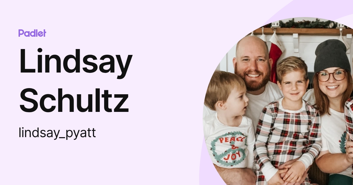 Lindsay Schultz (lindsay_pyatt) profile | Padlet