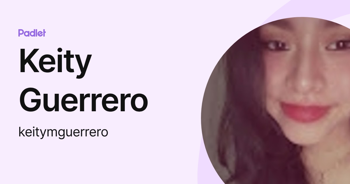 Keity Guerrero (keitymguerrero) profile | Padlet