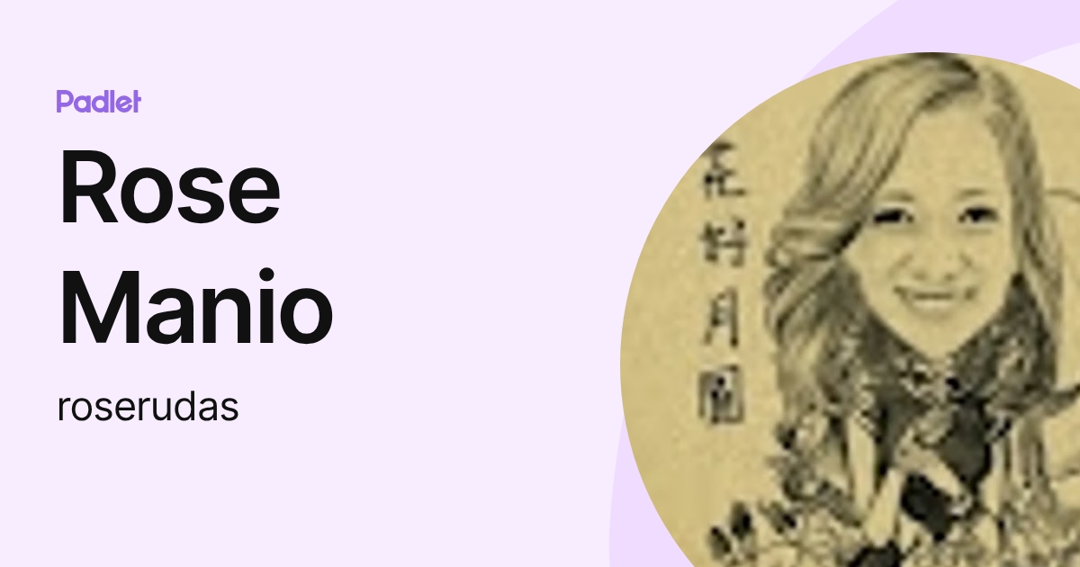 Rose Manio (roserudas) profile | Padlet