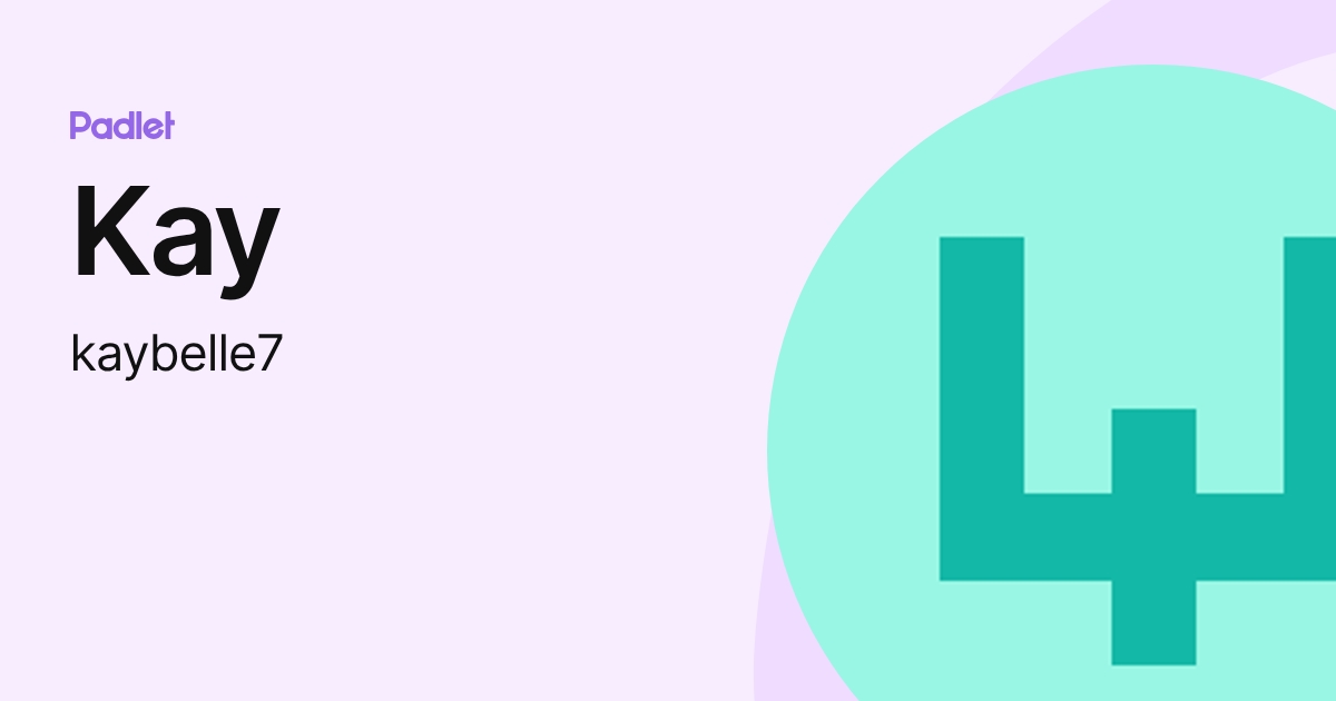 Kay (kaybelle7) profile | Padlet