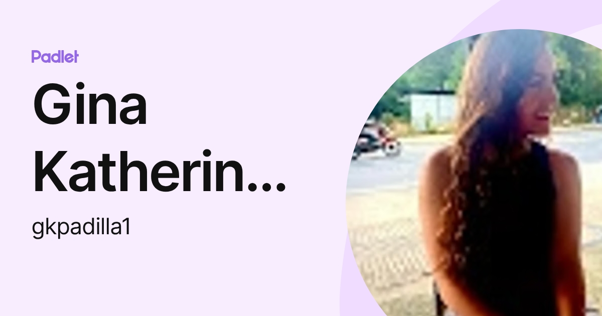 Gina Katherine Padilla Quiroga (gkpadilla1) profile | Padlet