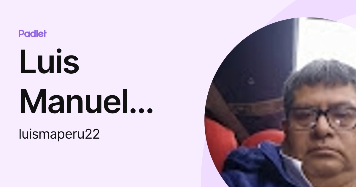 Luis Manuel soplapuco sanchez (luismaperu22) profile | Padlet