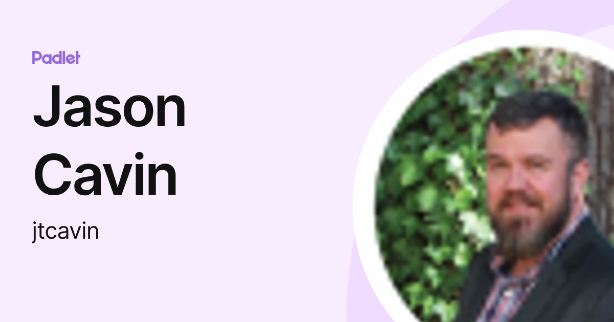 Jason Cavin (jtcavin) profile | Padlet