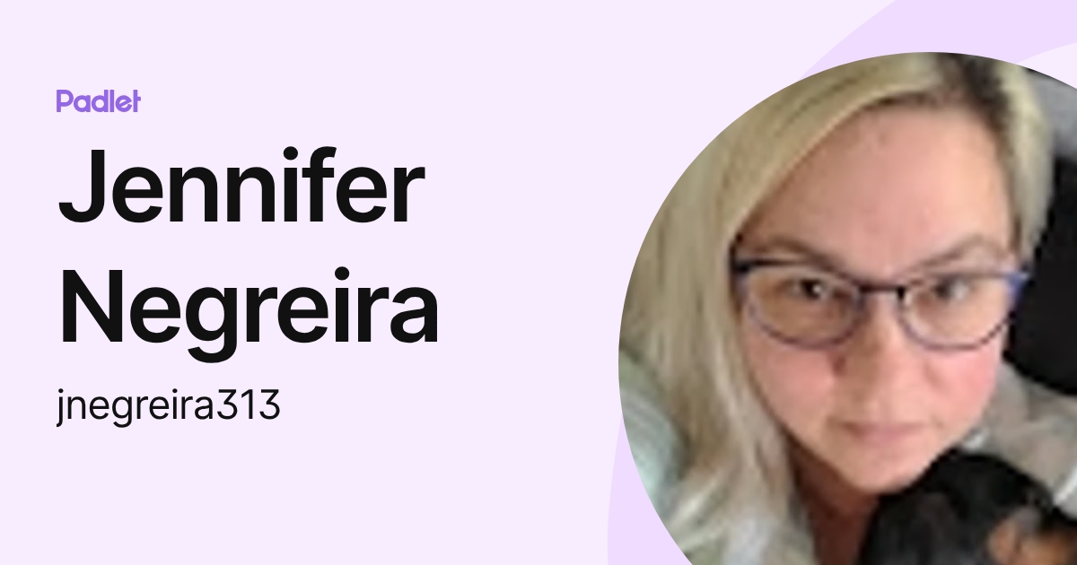 Jennifer Negreira (jnegreira313) profile | Padlet