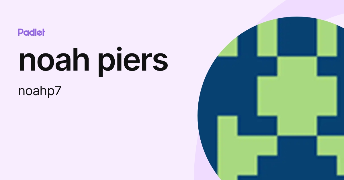 noah piers (noahp7) profile | Padlet