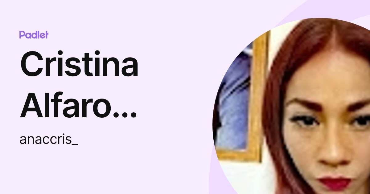 Cristina Alfaro (Kris) (anaccris_) profile | Padlet