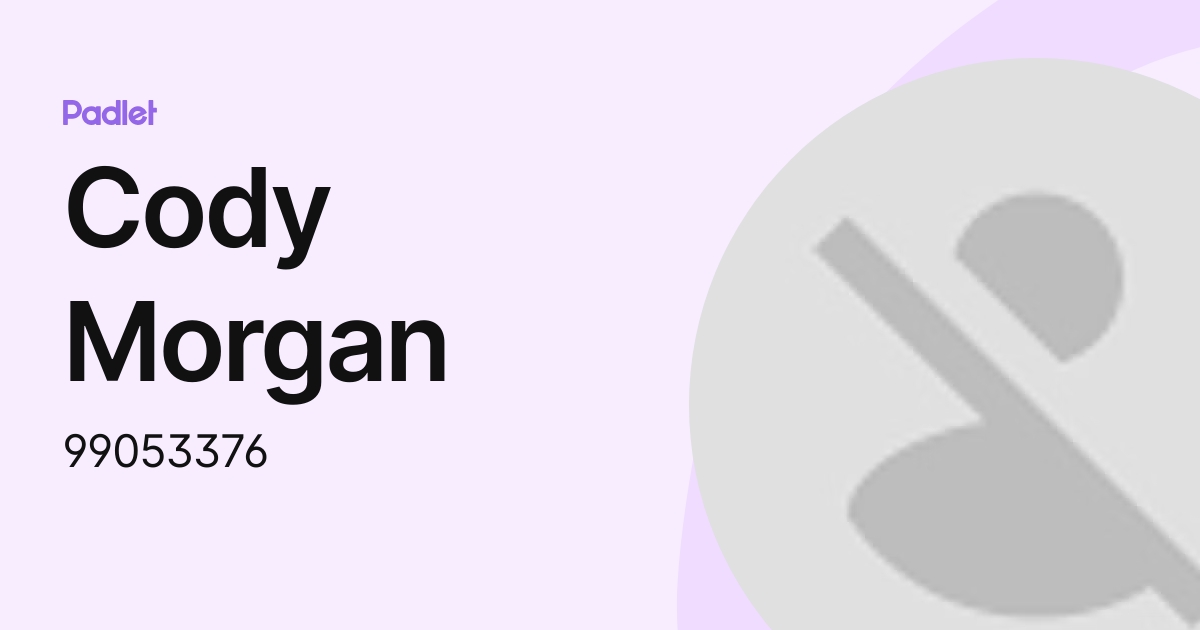 Cody Morgan (99053376) profile | Padlet