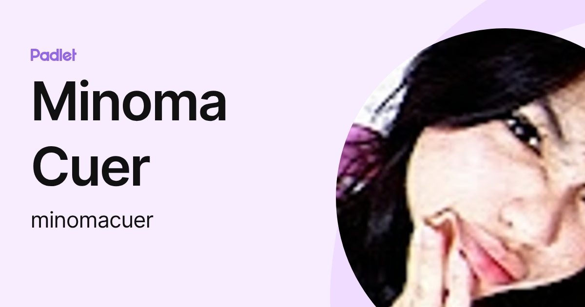 Minoma Minoma Cuer (minomacuer) profile | Padlet