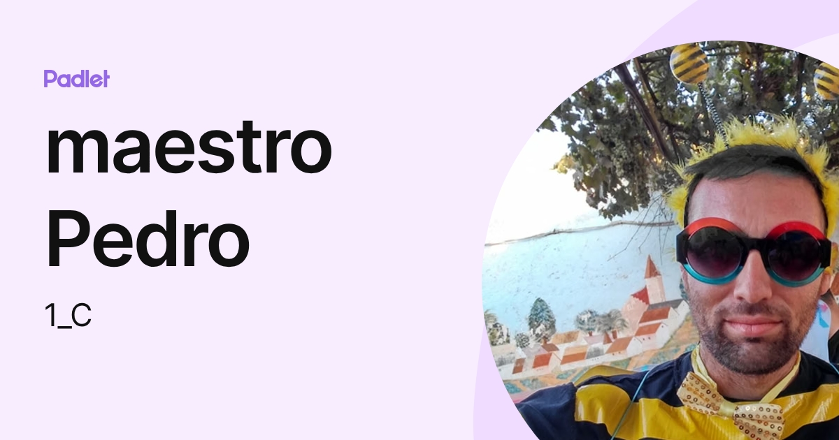 maestro Pedro (1_C) profile | Padlet