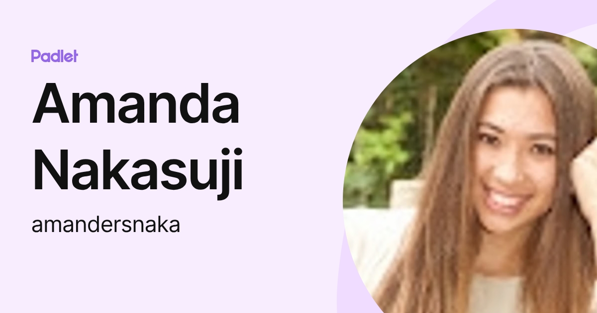 Amanda Nakasuji (amandersnaka) profile | Padlet