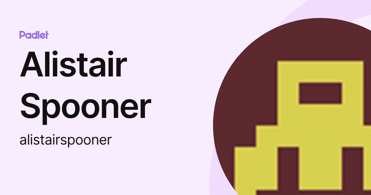 Alistair Spooner (alistairspooner) profile | Padlet
