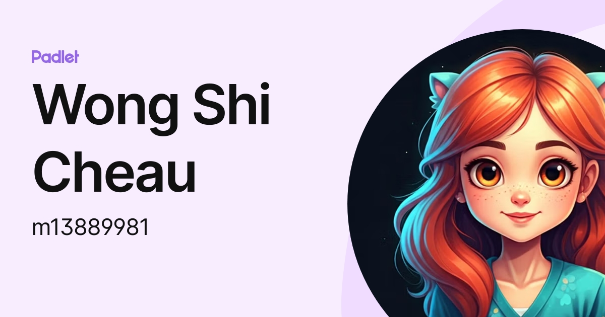 Wong Shi Cheau (m13889981) profile | Padlet