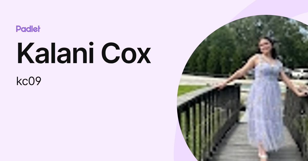 Kalani Cox (kc09) profile | Padlet