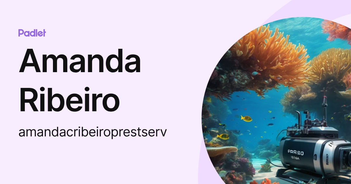 Amanda Ribeiro (amandacribeiroprestserv) profile | Padlet