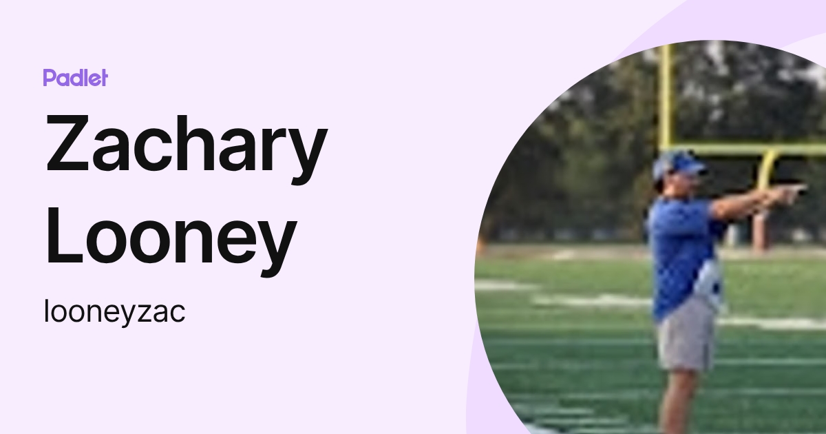 Zachary Looney (looneyzac) profile | Padlet
