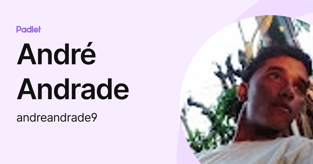 André Andrade (andreandrade9) profile | Padlet