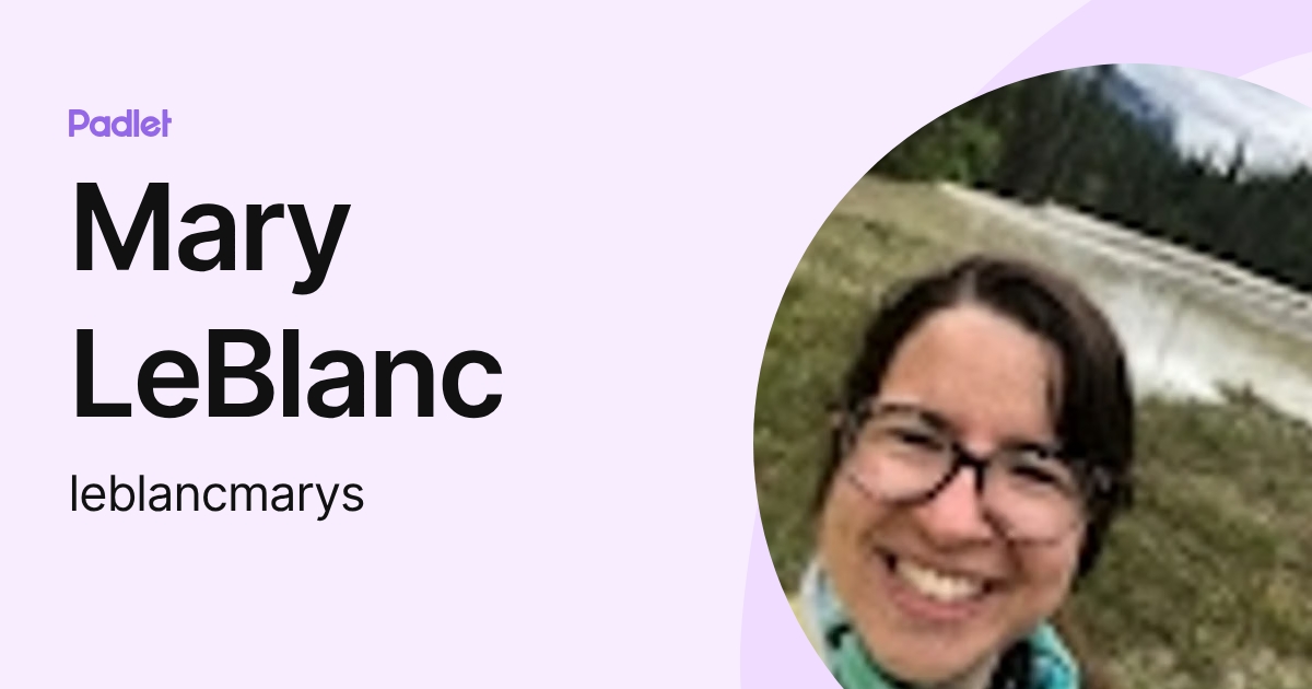 Mary LeBlanc (leblancmarys) profile | Padlet