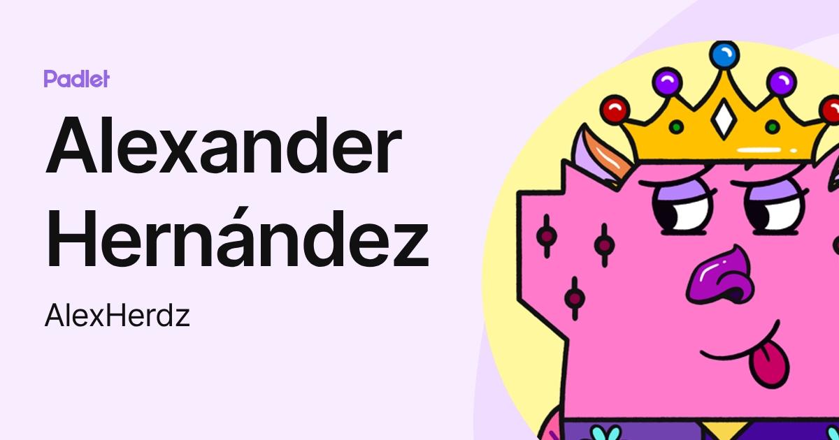 Alexander Hernández (AlexHerdz) profile | Padlet