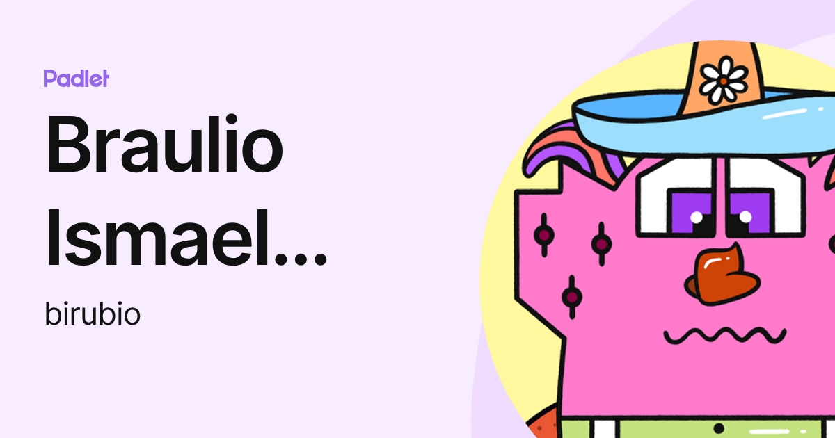 Braulio Ismael Rubio Pineda (birubio) profile | Padlet