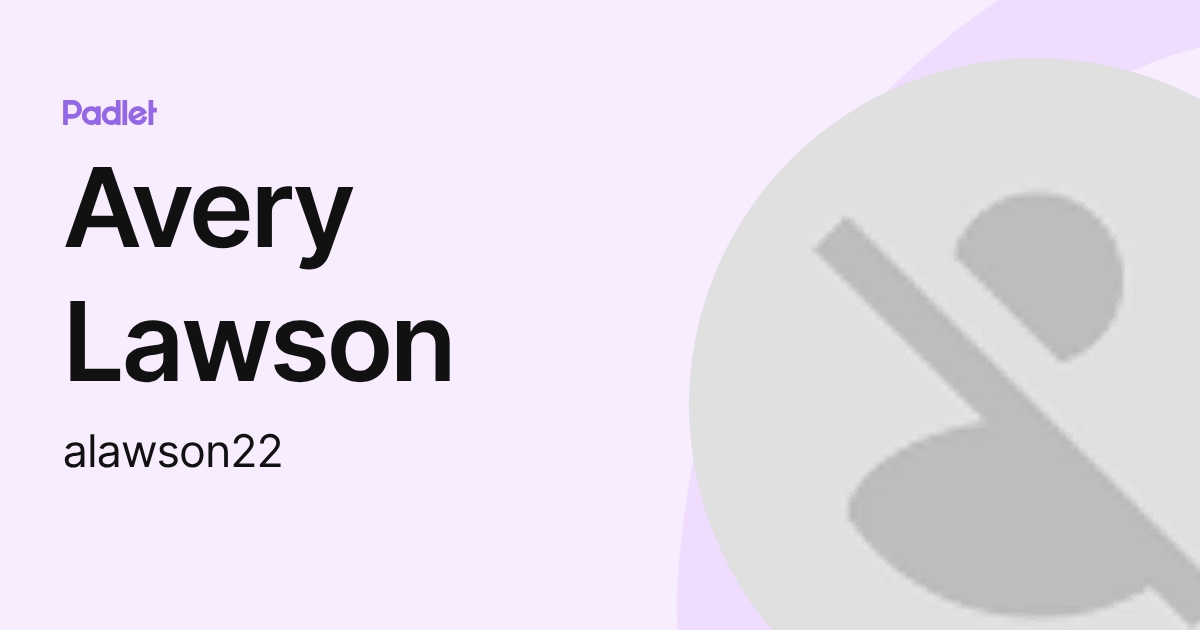 Avery Lawson (alawson22) profile | Padlet