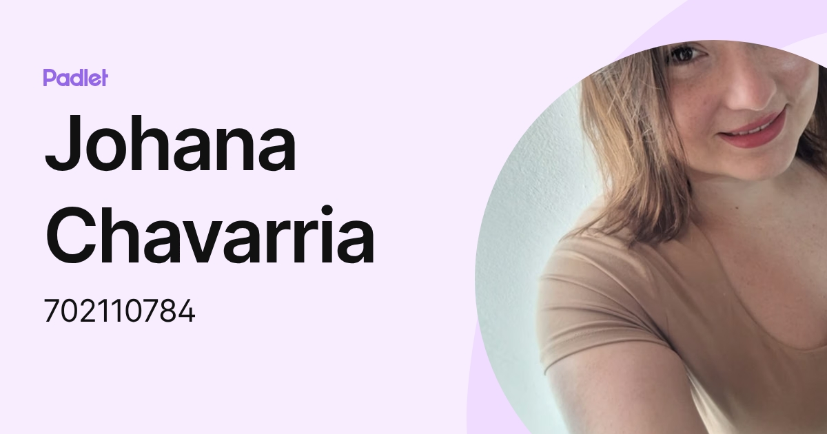 Johana Chavarria (702110784) profile | Padlet