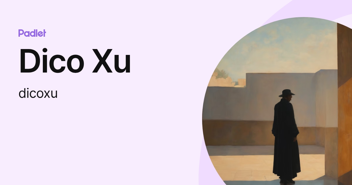 Dico Xu (dicoxu) profile | Padlet