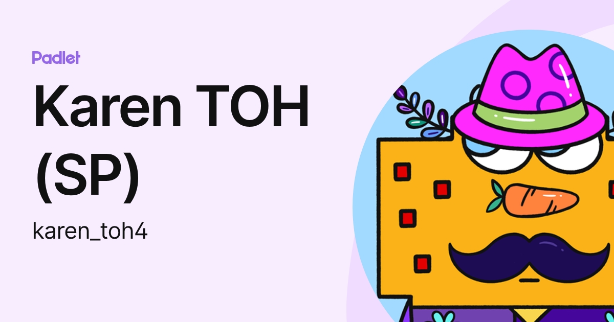 Karen TOH (SP) (karen_toh4) profile | Padlet