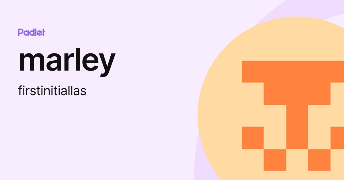 marley (firstinitiallas) profile | Padlet