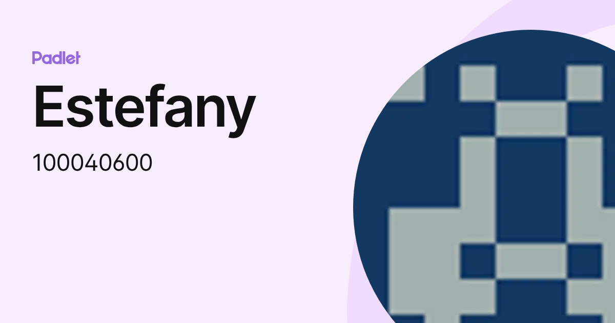 Estefany (100040600) profile | Padlet