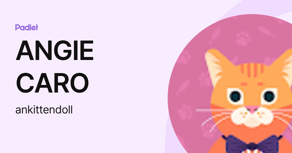 ANGIE CARO (ankittendoll) profile | Padlet