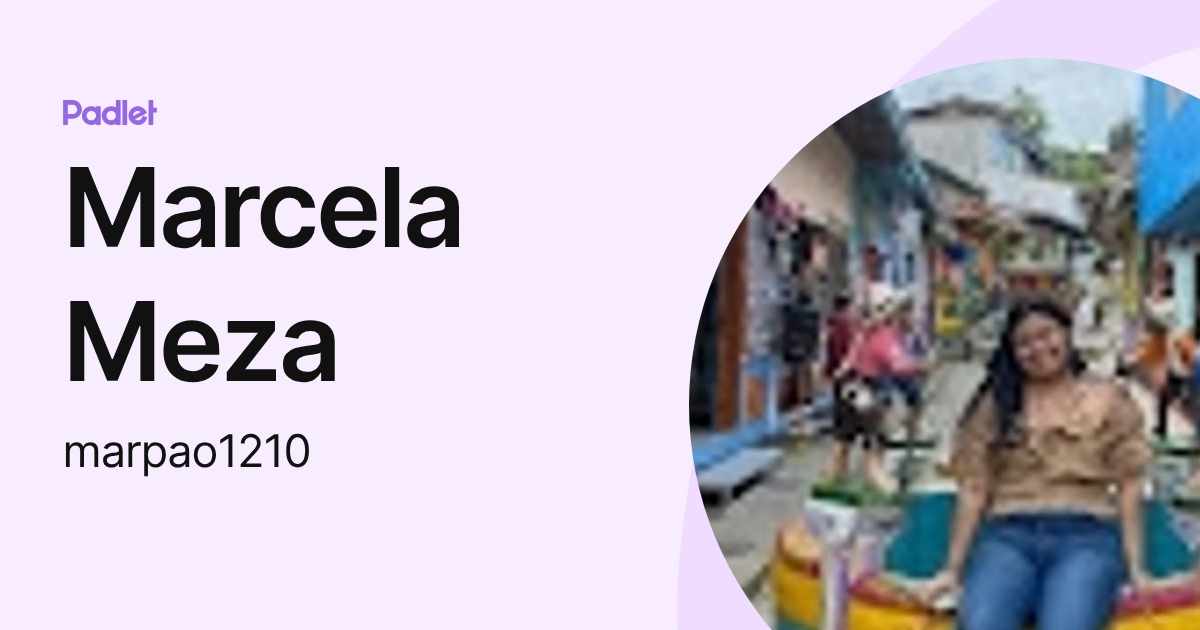 Marcela Meza (marpao1210) profile | Padlet