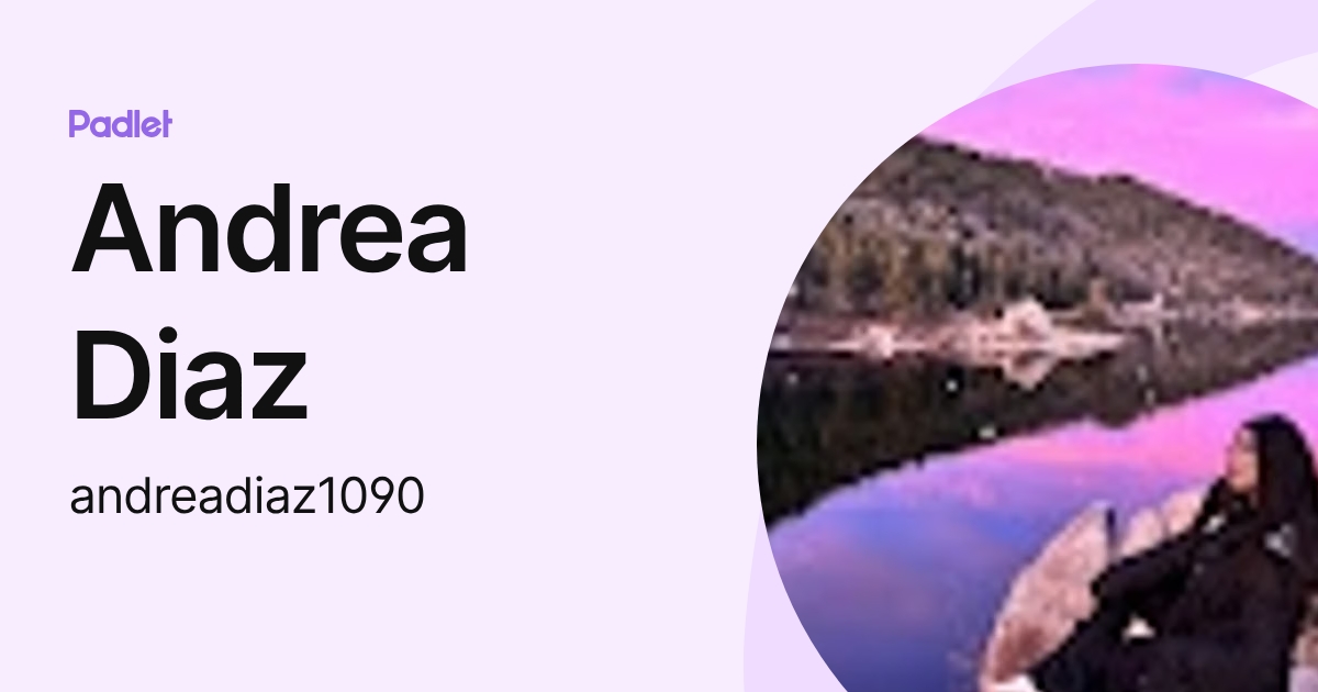 Andrea Diaz (andreadiaz1090) profile | Padlet